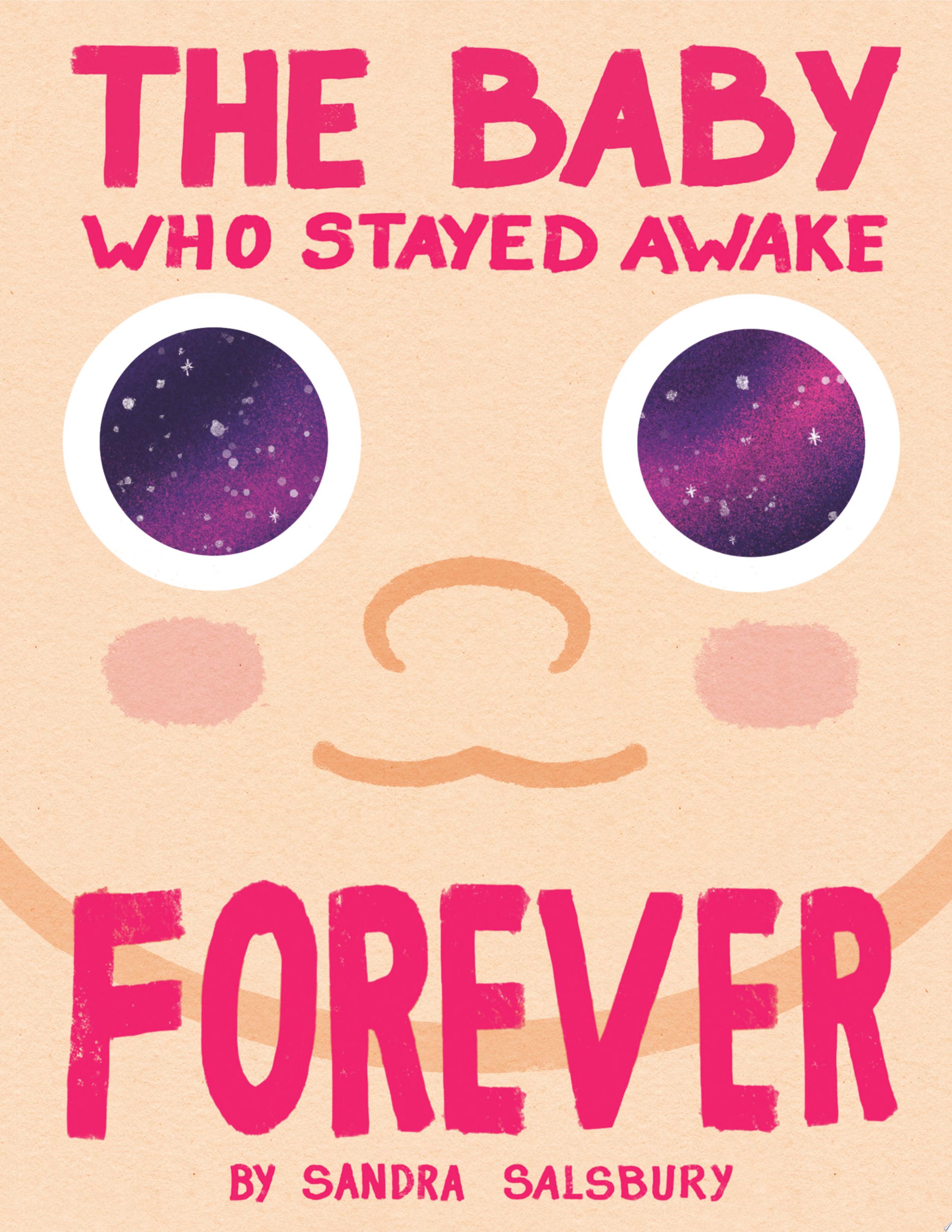 Image for "The Baby Who Stayed Awake Forever"