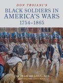 Image for "Don Troiani&#039;s Black Soldiers in America&#039;s Wars: 1754-1865:"