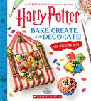 Image for "Harry Potter: Bake, Create, and Decorate (30+ Sweets and Treats Inspired by the Films)"