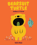 Image for "Bearsuit Turtle Makes a Friend"