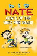 Image for "Big Nate: Attack of the Cheez Funk Breath"