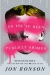 Book cover for "So You've Been Publicly Shamed"