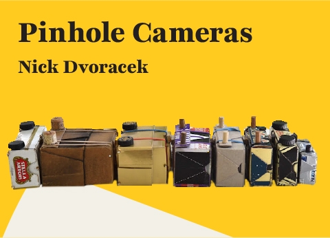 Pinhole Cameras by Nick Dvoracek